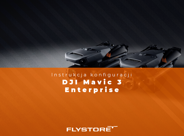 Mavic 3 Enterprise - Instrukcja konfiguracji