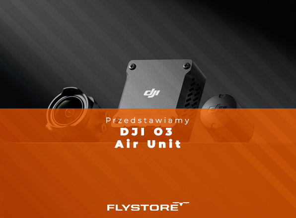 Przedstawiamy – DJI O3 Air Unit-The Cutting-Edge in Video Transmission (Jednostka powietrzna DJI O3)