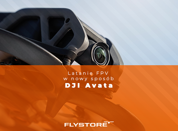 DOŚWIADCZAJ LATANIA FPV W NOWY SPOSÓB – DJI AVATA WYLĄDOWAŁ!