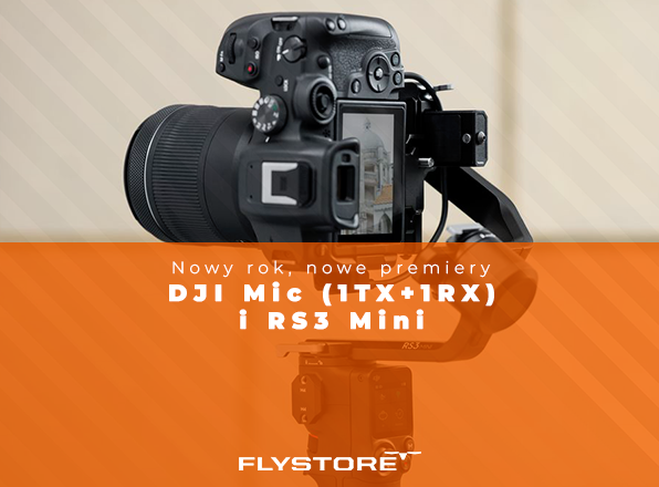 Nowy rok, nowe premiery - DJI Mic (1TX+1RX) i RS3 Mini