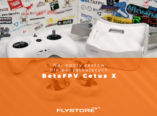 BetaFPV Cetus X FPV – najlepszy zestaw dla początkujących
