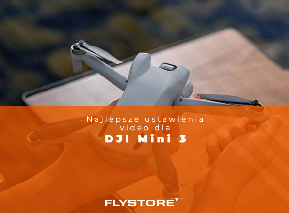 Najlepsze ustawienia video dla DJI Mini 3