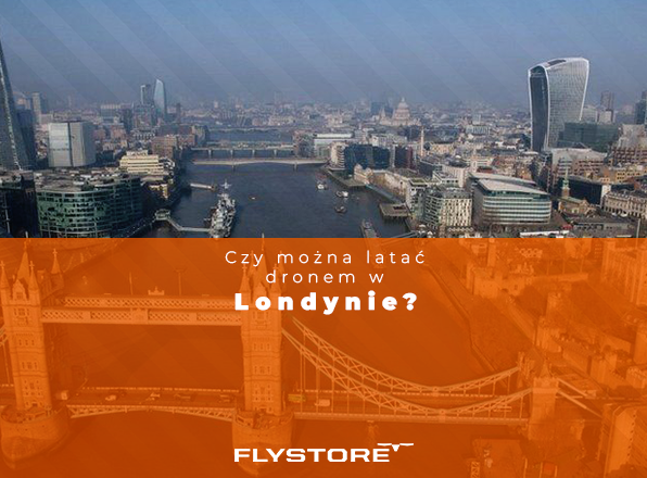 Czy można latać dronem w Londynie?