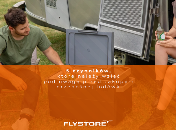 5 czynników, które należy wziąć pod uwagę przed zakupem przenośnej lodówki