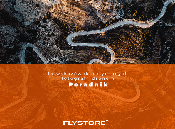 14 wskazówek dotyczących fotografii dronem!