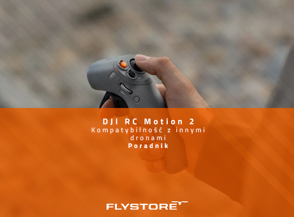 Przewodnik kompatybilności DJI RC Motion 2