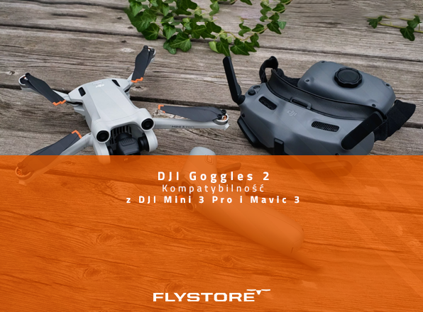 DJI Goggles 2: teraz kompatybilne z DJI Mavic 3 + DJI Mini 3 Pro