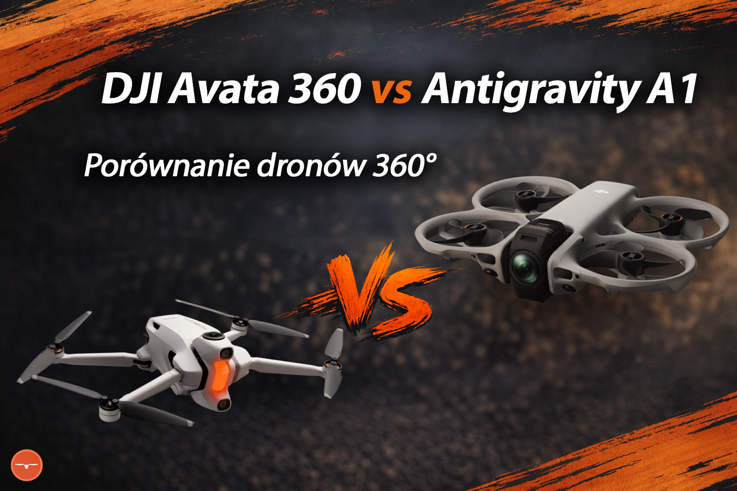 DJI Avata 360 vs Antigravity A1 – porównanie dronów 360°