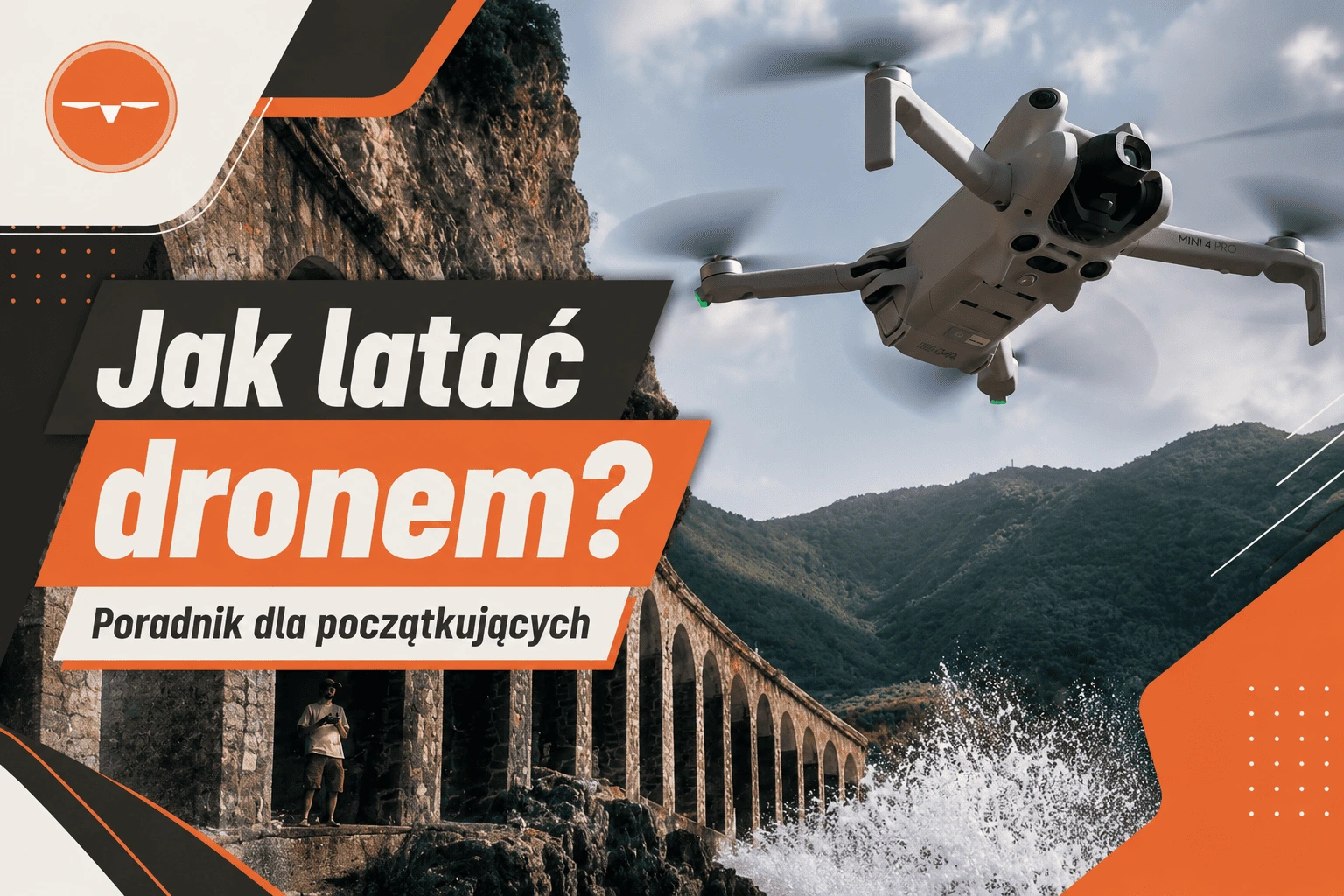 Jak latać dronem? Poradnik dla początkujących